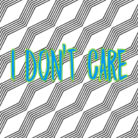 I Don’T Care - Full Cover cover